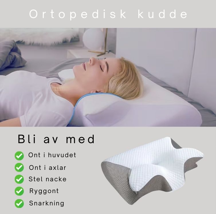 Ortopedisk kudde - Vakna utvilad och utan smärta!